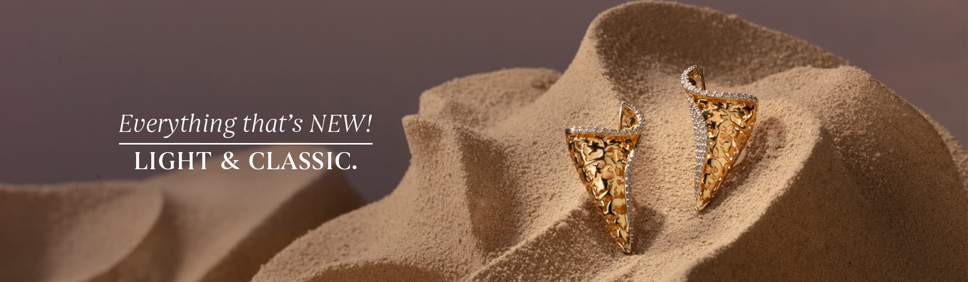 Everything that’s NEW! Light & Classic.